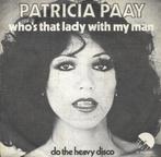Patricia Paay-Who's that lady with my man, Gebruikt, 7 inch, Single, Ophalen of Verzenden
