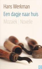 Een dagje naar huis / Hans Werkman.(novelle)., Ophalen of Verzenden, Zo goed als nieuw