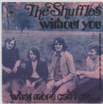 Nederbeat- The Shuffles- Without You, Verzenden, Gebruikt, Pop