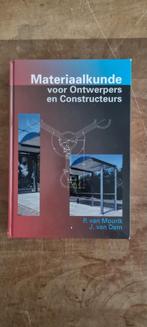 Materiaalkunde voor Ontwerpers en Constructeurs, Boeken, Ophalen of Verzenden, Zo goed als nieuw, Bouwkunde, P. van Mourik, J. van Dam