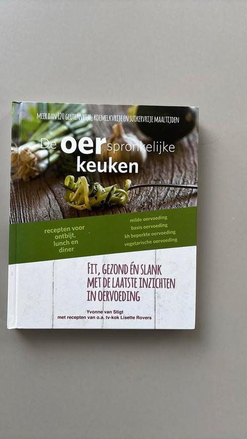 Yvonne van Stigt - De oerspronkelijke keuken, Boeken, Kookboeken, Zo goed als nieuw, Ophalen of Verzenden