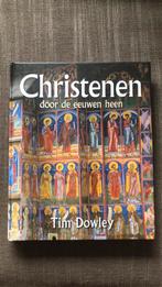 Tim Dowley - Christenen door de eeuwen heen, Boeken, Tim Dowley, Christendom | Protestants, Ophalen of Verzenden, Zo goed als nieuw