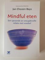 Jan Chozen Bays - Mindful eten, Ophalen of Verzenden, Zo goed als nieuw, Jan Chozen Bays