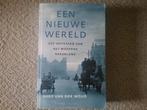 Een nieuwe wereld - ontstaan modern NL / A vd Woud (2013), Ophalen of Verzenden, 20e eeuw of later, Gelezen
