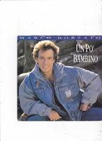 7"Single Marco Borsato - Un po' bambino, Ophalen of Verzenden, Zo goed als nieuw, Nederlandstalig