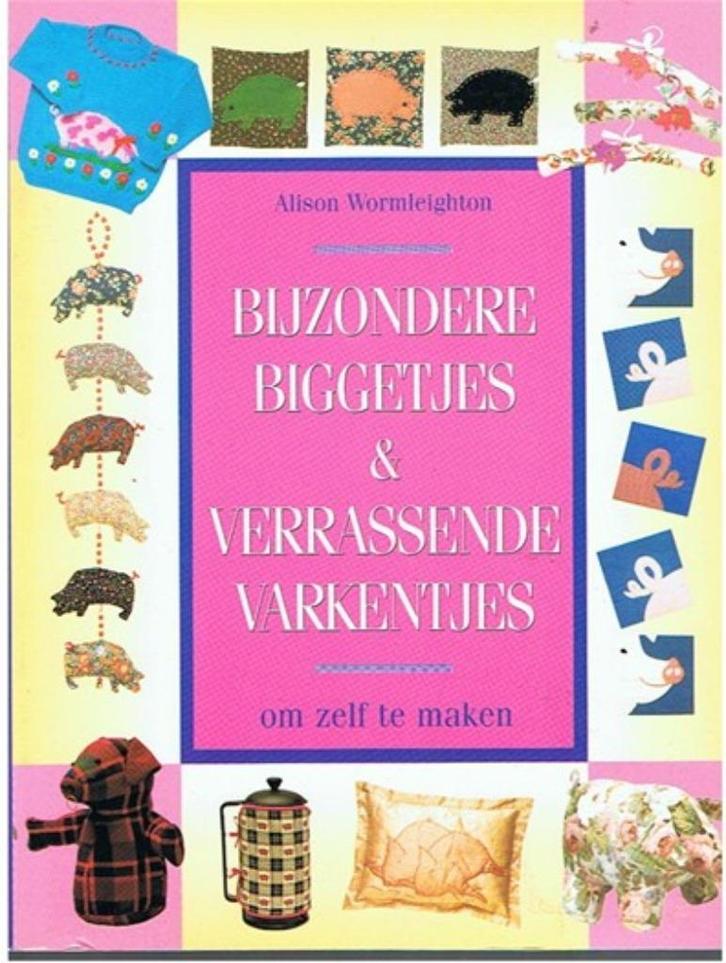 Bijzondere biggetjes en verrassende varkens om zelf te maken, Boeken, Hobby en Vrije tijd, Zo goed als nieuw, Borduren en Naaien