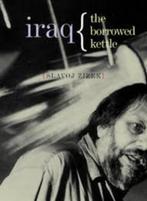 Slavoj Zizek: Iraq. The borrowed kettle. Engelstalig, Maatschappij en Samenleving, Ophalen of Verzenden, Zo goed als nieuw, Wereld