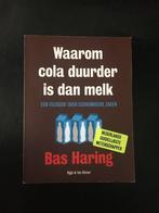 Waarom cola duurder is dan melk? boek, Boeken, Ophalen of Verzenden, Gelezen, Niet van toepassing, Bas Haring