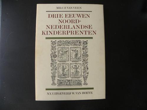 Mr. C.F. van Veen Drie eeuwen Noordnederlandse kinderprenten, Boeken, Kinderboeken | Jeugd | 10 tot 12 jaar, Nieuw, Ophalen of Verzenden