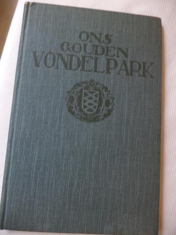 Ons Gouden VONDELPARK, Jan Feith, uit 1914, 50-jarig bestaan beschikbaar voor biedingen