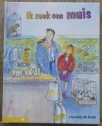 Ik zoek een muis - AVI 2 - AVI E3 - Groep 3 - C. de Boer, Boeken, Kinderboeken | Jeugd | onder 10 jaar, Ophalen of Verzenden, Zo goed als nieuw