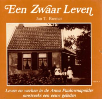 Jan T. Bremer - Een zwaar leven - Anna Paulownapolder beschikbaar voor biedingen