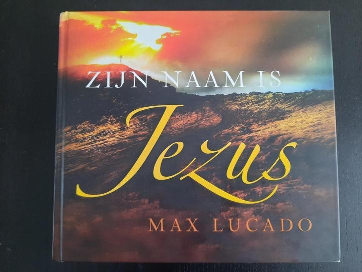 Max Lucado: Zijn naam is Jezus, Boeken, Godsdienst en Theologie, Zo goed als nieuw, Christendom | Protestants, Ophalen of Verzenden