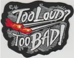 Too Loud Too Bad stoffen opstrijk patch embleem #1, Motoren, Accessoires | Stickers