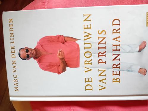 Marc van der Linden - De vrouwen van Prins Bernhard, Boeken, Politiek en Maatschappij, Zo goed als nieuw, Maatschappij en Samenleving