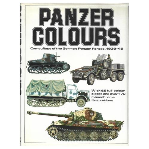 Panzer Colours - Camouflage of the German Panzer Forces, 193, Verzamelen, Militaria | Tweede Wereldoorlog, Landmacht, Boek of Tijdschrift