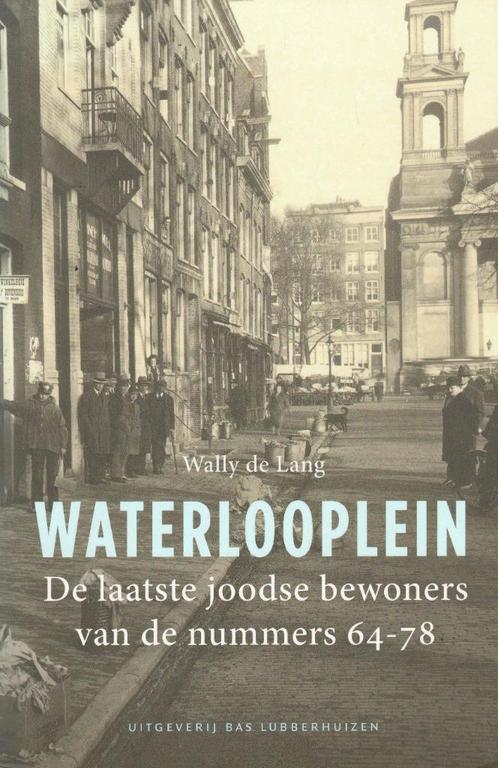 WATERLOOPLEIN - De laatste joodse bewoners van nr's 64 - 78, Boeken, Geschiedenis | Stad en Regio, Zo goed als nieuw, 20e eeuw of later