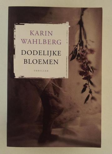 Wahlberg, Karin - Dodelijke bloemen beschikbaar voor biedingen
