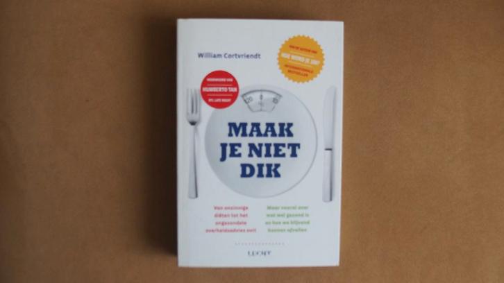 Maak je niet dik - dieet - afvallen - W. Cortvriendt, Boeken, Gezondheid, Dieet en Voeding, Zo goed als nieuw, Gezondheid en Conditie