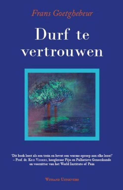 Durf te vertrouwen - Frans Goetghebeur, Boeken, Filosofie, Verzenden