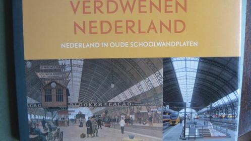 Verdwenen Nederland -- Nederland in oude schoolwandplaten, Boeken, Geschiedenis | Vaderland, Nieuw, 20e eeuw of later, Ophalen of Verzenden