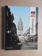 Groningen 1940-1945 - WBooks, Ophalen of Verzenden, Tweede Wereldoorlog, Zo goed als nieuw, Overige onderwerpen
