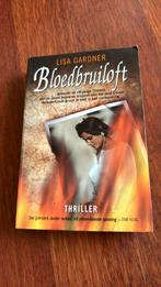 Lisa Gardner - Bloedbruiloft, Gelezen, Ophalen of Verzenden, Nederland, Lisa Gardner