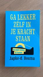 Japke-D. Bouma - Ga lekker zelf in je kracht staan, Ophalen of Verzenden, Zo goed als nieuw, Japke-D. Bouma