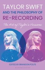 Taylor Swift and the Philosophy of Re-recording, Verzenden, Artiest, Brandon Polite, Nieuw