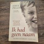 Ik had geen naam - Dave Pelzer, Boeken, Ophalen of Verzenden, Gelezen, Dave Pelzer, Overige