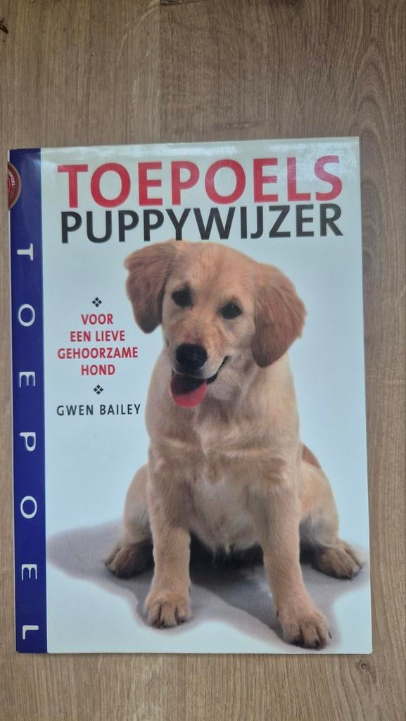 Toepoels Puppywijzer: Voor een lieve gehoorzame hond, Ophalen of Verzenden, Zo goed als nieuw, Honden, Gwen Bailey