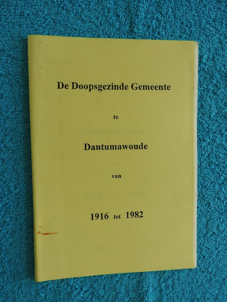 De Doopsgezinde Gemeente te Dantumawoude van 1916 tot 1982, Boeken, Geschiedenis | Stad en Regio, Ophalen of Verzenden, Zo goed als nieuw
