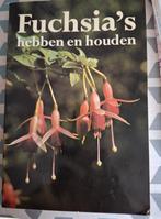 Fuchsia's Hebben en Houden - Boek over Fuchsia's, Ophalen of Verzenden, Zo goed als nieuw, Onbekend, Tuinieren en Tuinplanten