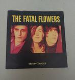 The Fatal Flowers  - Movin' Target, Gebruikt, 7 inch, Single, Ophalen of Verzenden