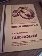 Tandraderen - Techniek en Ambacht-Serie No. 47, Ophalen of Verzenden, Gelezen, Werktuigbouwkunde, G. H. W. van Aken