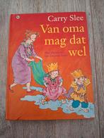 Van oma mag dat wel - Carry Slee, Boeken, Ophalen of Verzenden, Zo goed als nieuw, Fictie algemeen