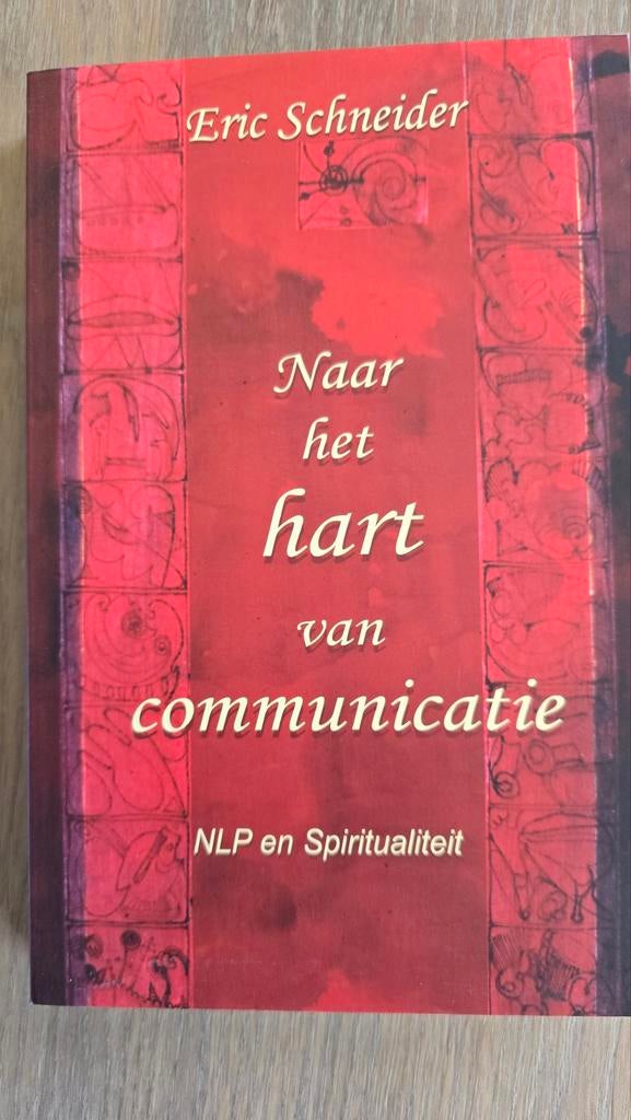 Naar het hart van communicatie - NLP en Spiritualiteit, Achtergrond en Informatie, Spiritualiteit algemeen, Eric Schneider, Nieuw