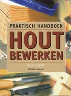 Nick Gibbs - Praktisch Handboek Houtbewerken, Houtbewerking, Nick Gibbs, Ophalen of Verzenden, Zo goed als nieuw