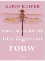 1001 dagen van rouw (je mag mij altijd bellen) Karin Kuiper, Boeken, Ophalen of Verzenden, Zo goed als nieuw