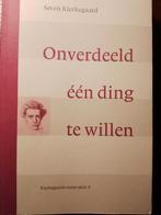 Søren Kierkegaard - Onverdeeld een ding te willen, Ophalen of Verzenden, Zo goed als nieuw, Søren Kierkegaard