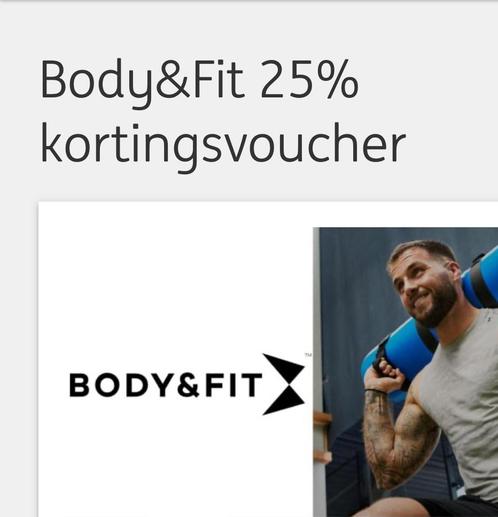 Body & Fit 25% kortingvoucher, Tickets en Kaartjes, Kortingen en Cadeaubonnen, Eén persoon, Overige typen, Kortingsbon