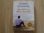 Robin Sharma - Who will cry when you die, Boeken, Verzenden, Zo goed als nieuw