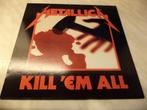 lp Metallica / Kill 'em all, Ophalen of Verzenden, Zo goed als nieuw