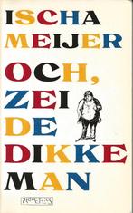 Och, zei de dikke man – Ischa Meijer, Boeken, Literatuur, Gelezen, Ophalen of Verzenden