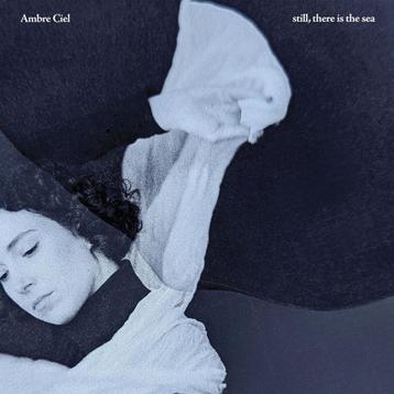 Ambre Ciel - Still, There Is The Sea (Special Edition) LP  beschikbaar voor biedingen