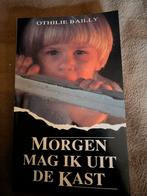 Morgen Mag Ik Uit De Kast - Othilie Bailly, Boeken, Ophalen of Verzenden, Gelezen, Nederland