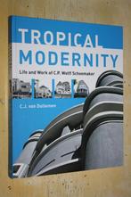 Tropical Modernity Life and Work of C.P. Wolff Schoemaker, Ophalen of Verzenden, Zo goed als nieuw, Architecten