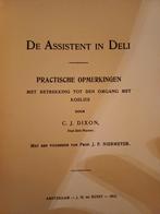 De assistent in Deli  CJ Dixon 1913  Nederlands Indie, Boeken, Geschiedenis | Vaderland, Dixon, Ophalen of Verzenden, 20e eeuw of later