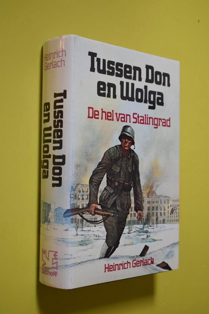 Tussen Don en Wolga- /De hel van Stalingrad-H. Gerlach, Boeken, Oorlog en Militair, Gelezen, Overige onderwerpen, Tweede Wereldoorlog
