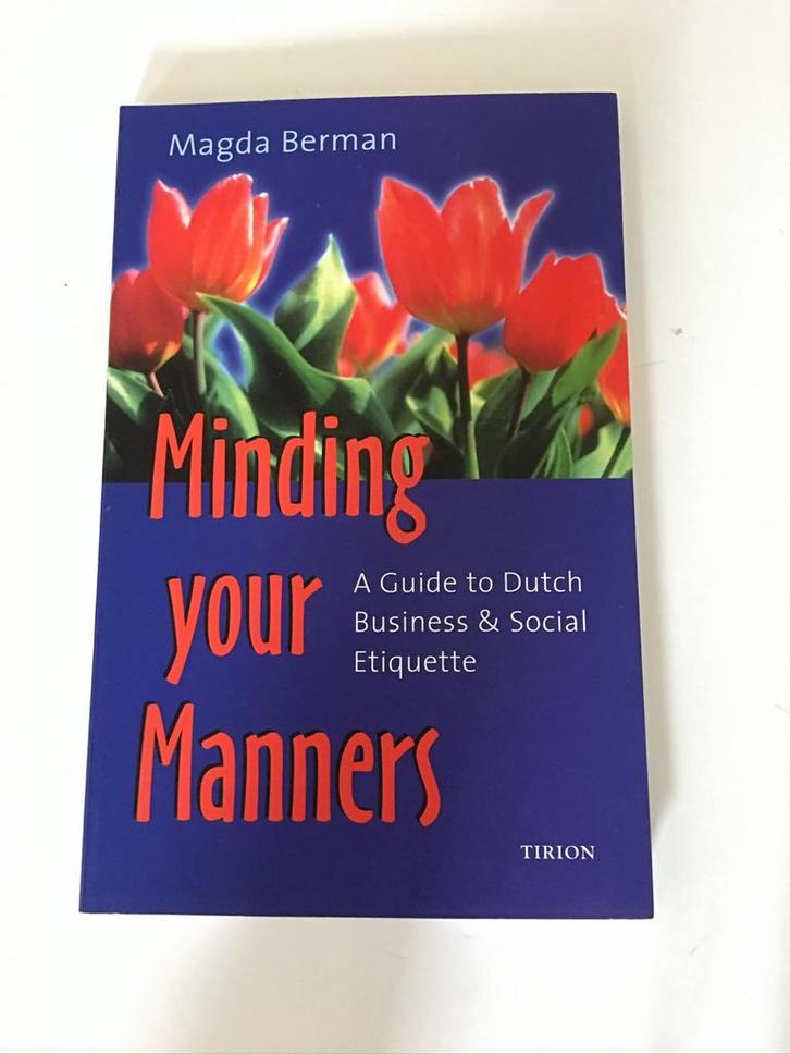 Minding Your Manners guide Dutch Business & Social Etiquette, Boeken, Advies, Hulp en Training, Zo goed als nieuw, Ophalen of Verzenden